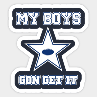 My Boys Gon Get It Sticker